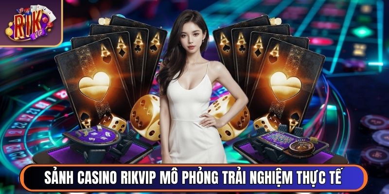 Rikvip ❤️【RIK VIP】- Cổng Game Bài Tài Phiệt Mỹ RIK.VIP 06/2026 46 Sảnh Casino RikVip mô phỏng trải nghiệm thực tế